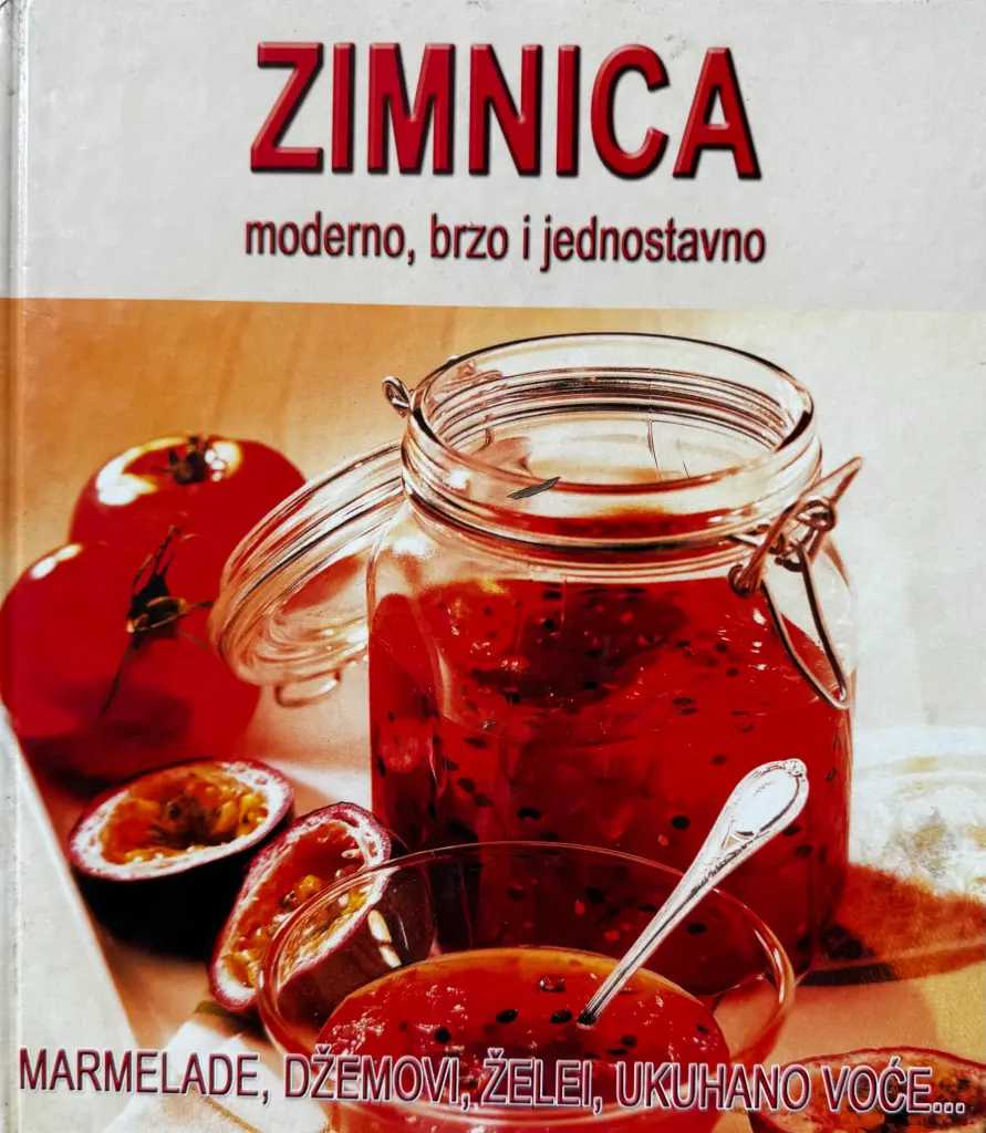 ZIMNICA: MARMELADE, DŽEMOVI, ŽELEI, UKUHANO VOĆE...