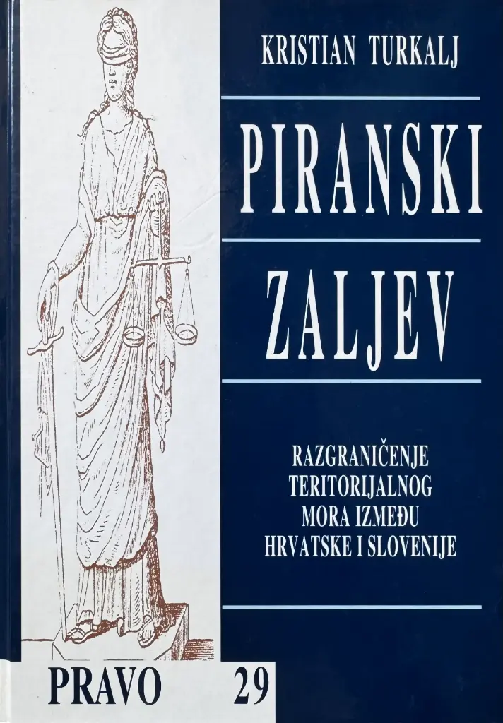 PIRANSKI ZALJEV RAZGRANIČENJE TERITORIJALNOG MORA IZMEĐU HRVATSKE I SLOVENIJE