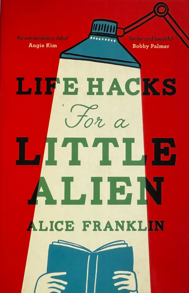LIFE HACKS FOR A LITTLE ALIEN
