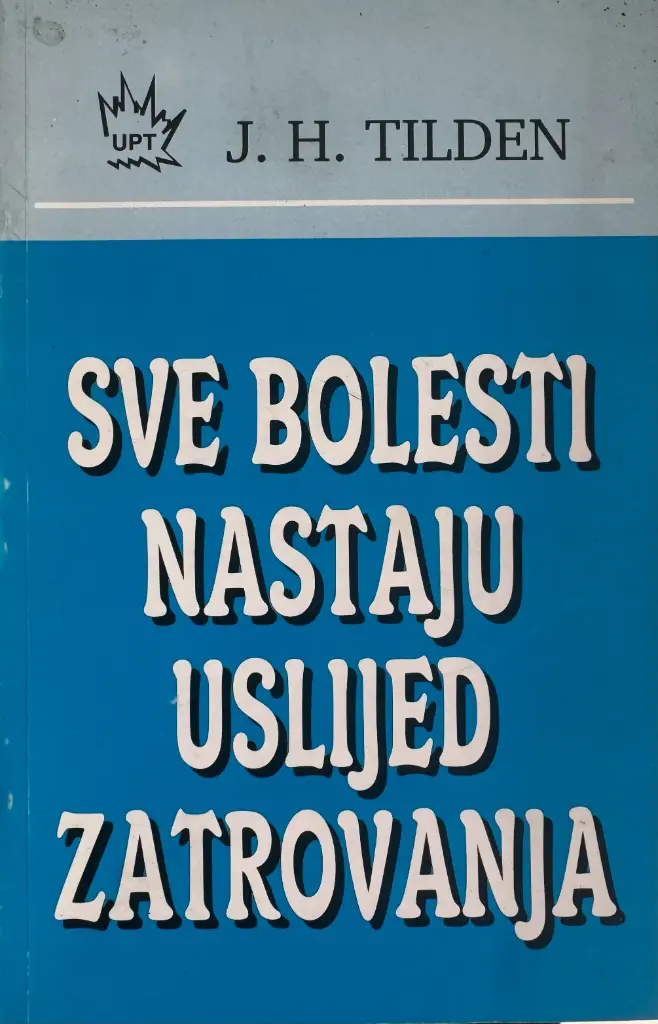 SVE BOLESTI NASTAJU USLIJED ZATROVANJA