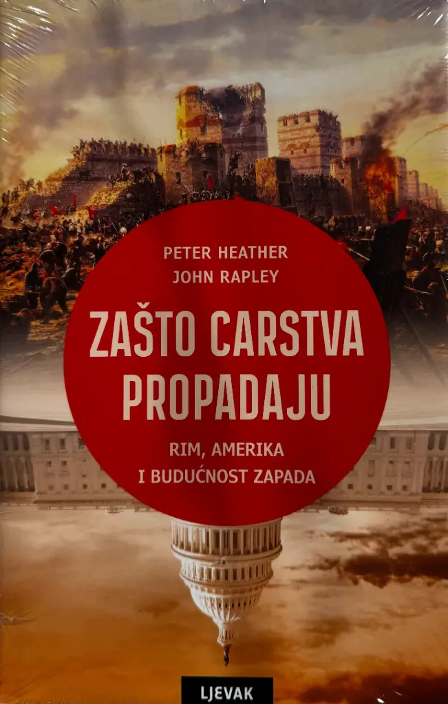ZAŠTO CARSTVA PROPADAJU