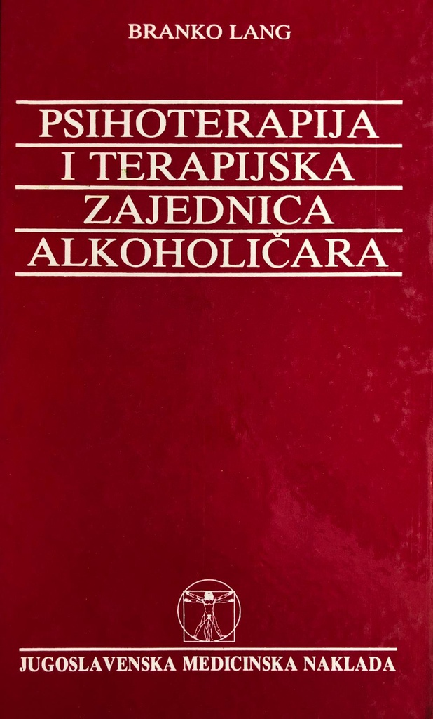 PSIHOTERAPIJA I TERAPIJSKA ZAJEDNICA ALKOHOLIČARA