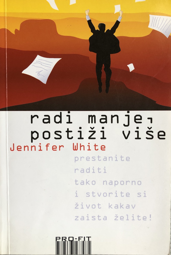 RADI MANJE, POSTIŽI VIŠE
