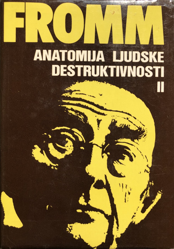 ANATOMIJA LJUDSKE DESTRUKTIVNOSTI II KNJIGA