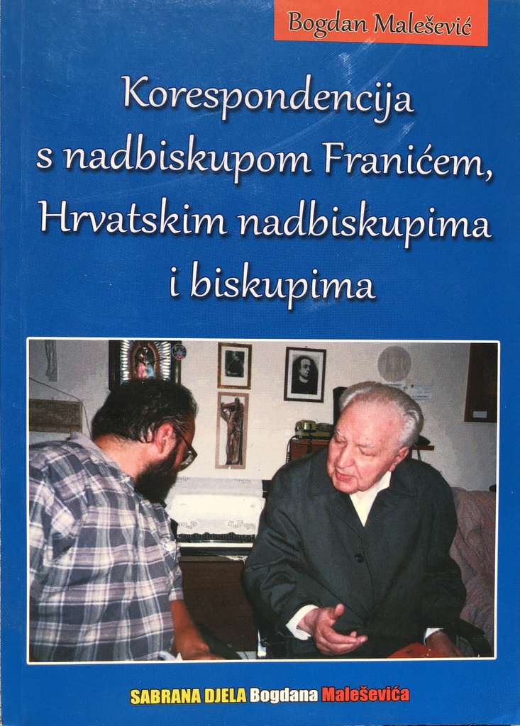 KORESPONDENCIJA S NADBISKUPOM FRANIĆEM, HRVATSKIM NADBISKUPIMA I BISKUPIMA