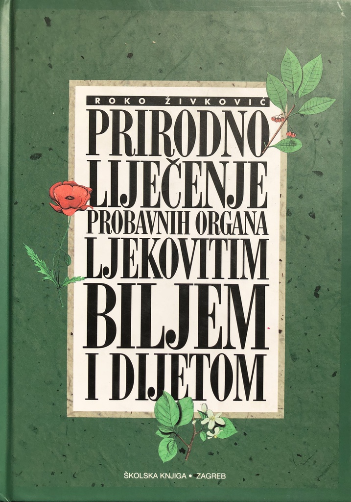 PRIRODNO LIJEČENJE PROBAVNIH ORGANA LJEKOVITIM BILJEM I DIJETOM