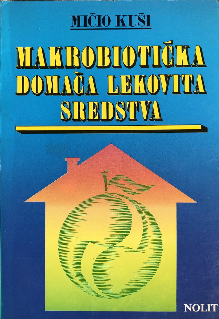 MAKROBIOTIČKA DOMAĆA LEKOVITA SREDSTVA
