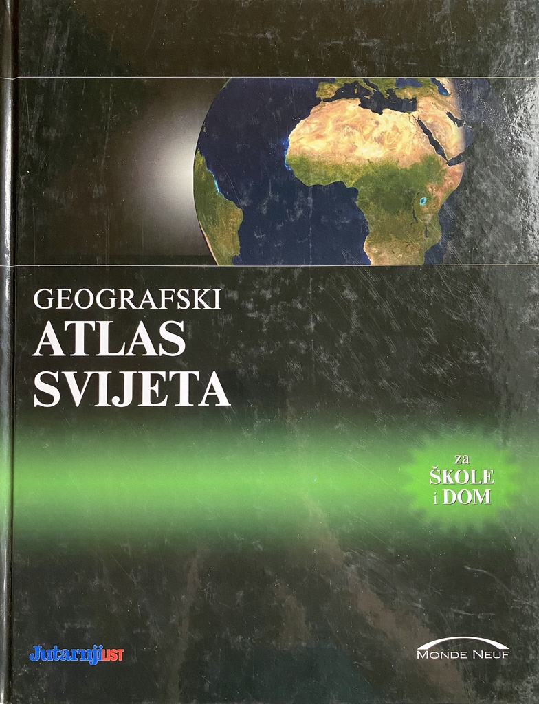 GEOGRAFSKI ATLAS SVIJETA ZA ŠKOLE I DOM