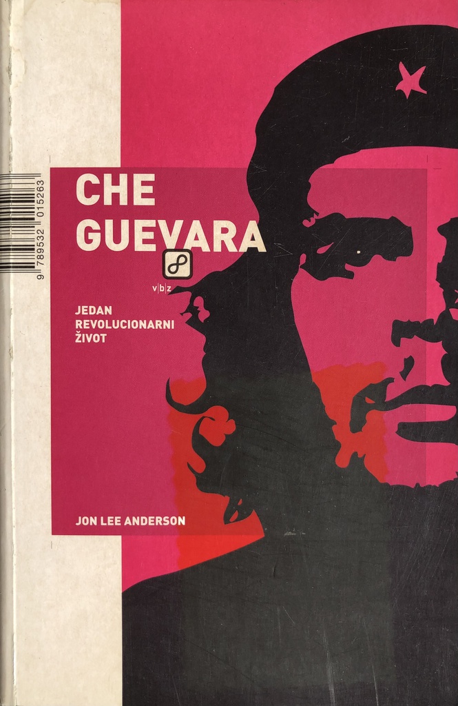 CHE GUEVARA - JEDAN REVOLUCIONARNI ŽIVOT