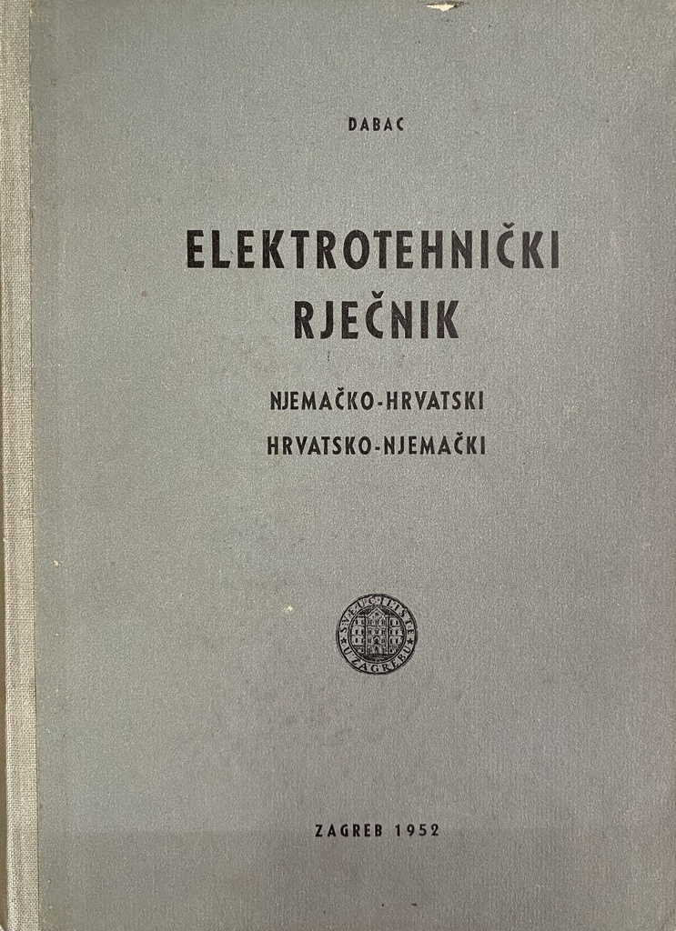 ELEKTROTEHNIČKI RJEČNIK - NJEMAČKO HRVATSKI, HRVATSKO NJEMAČKI
