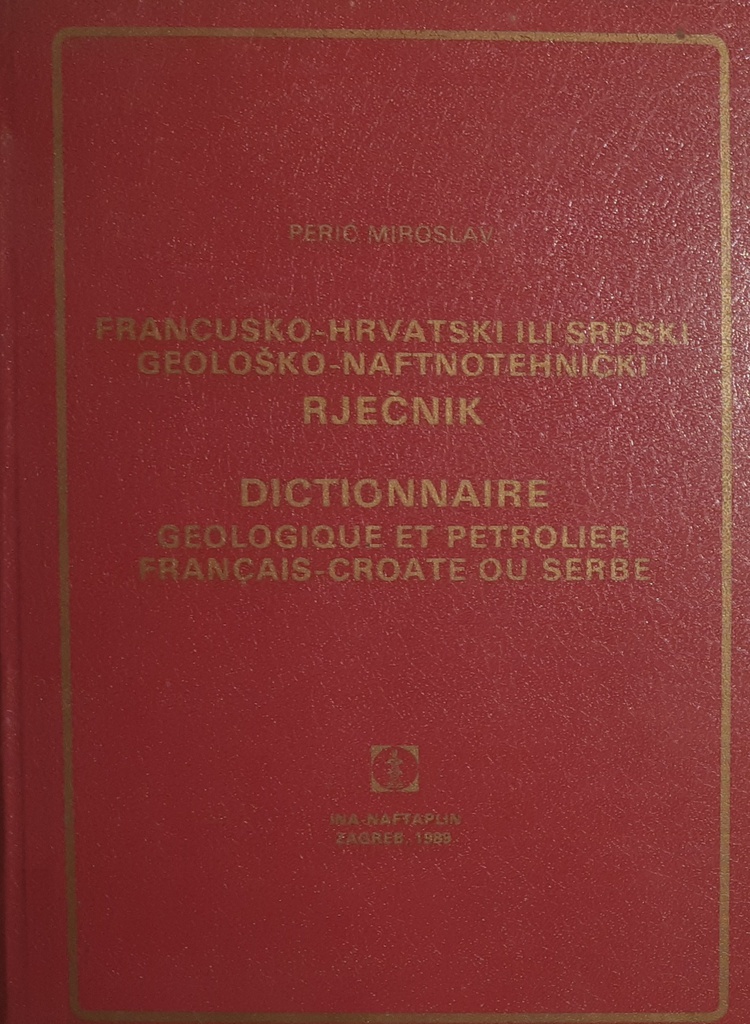 FRANCUSKO - HRVATSKI ILI SRPSKI GEOLOŠKO-NAFTNOTEHNIČKI RJEČNIK