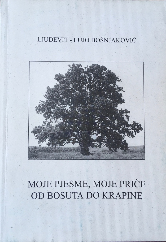 MOJE PJESME, MOJE PRIČE OD BOSUTA DO KRAPINE