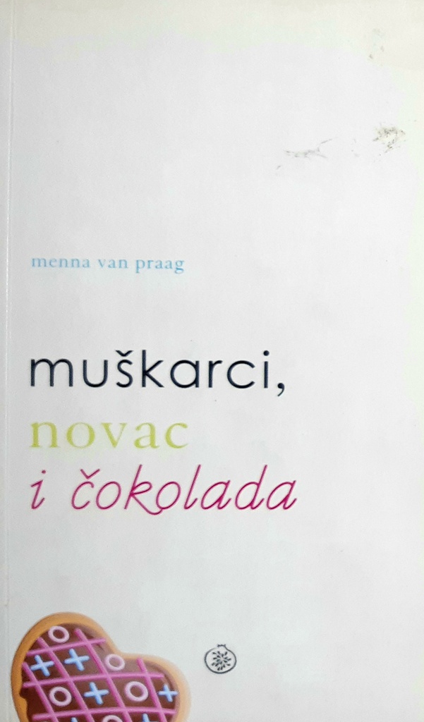 MUŠKARCI, NOVAC I ČOKOLADA