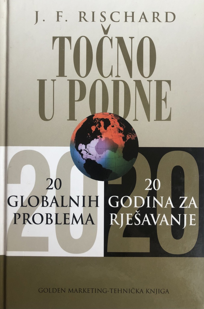 TOČNO U PODNE - 20 GLOBALNIH PROBLEMA 20 GODINA ZA RJEŠAVANJE