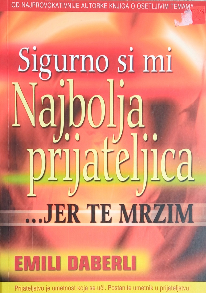 SIGURNO SI MI NAJBOLJA PRIJATELJICA... JER TE MRZIM