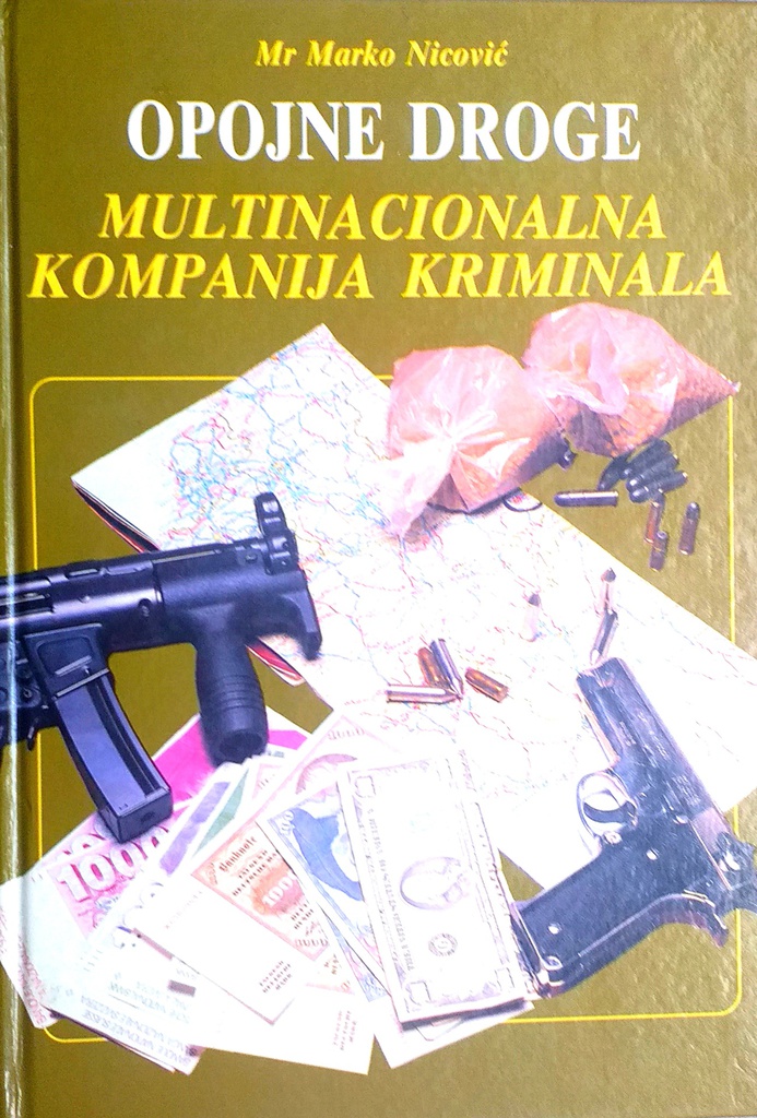 OPOJNE DROGE - MULTINACIONALNA KOMPANIJA KRIMINALA