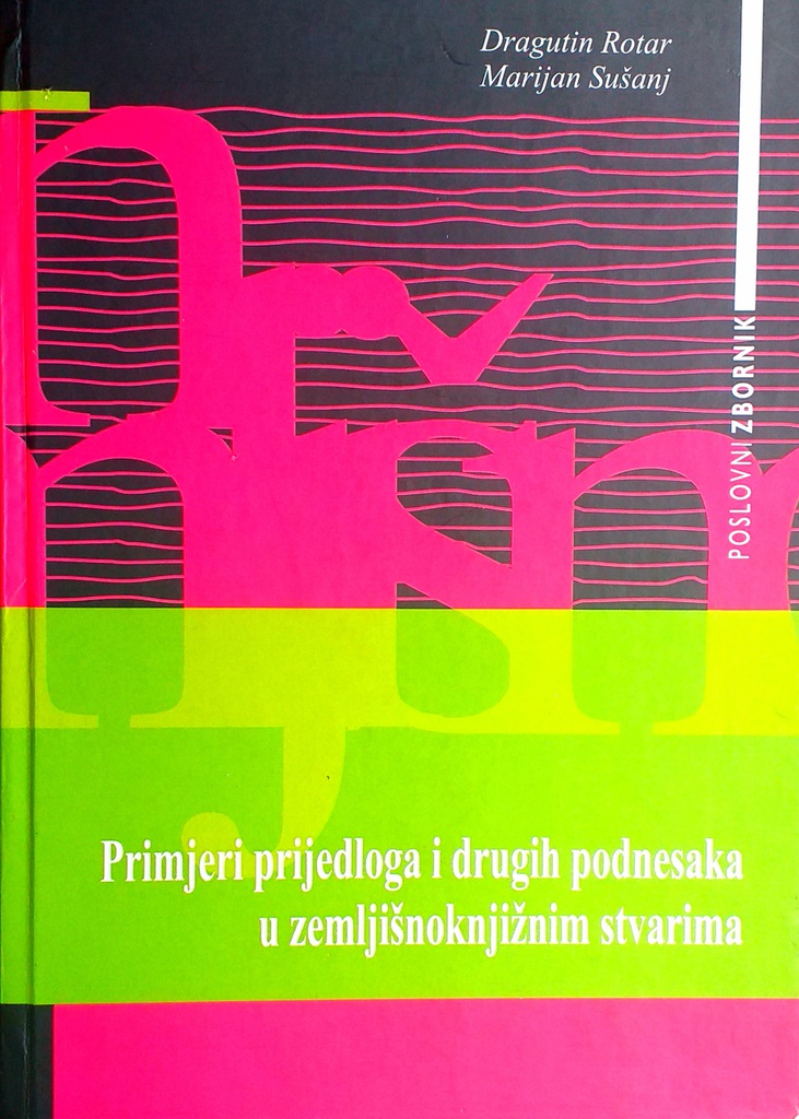 PRIMJERI PRIJEDLOGA I DRUGIH PODNESAKA U ZEMLJIŠNOKNJIŽNIM STVARIMA