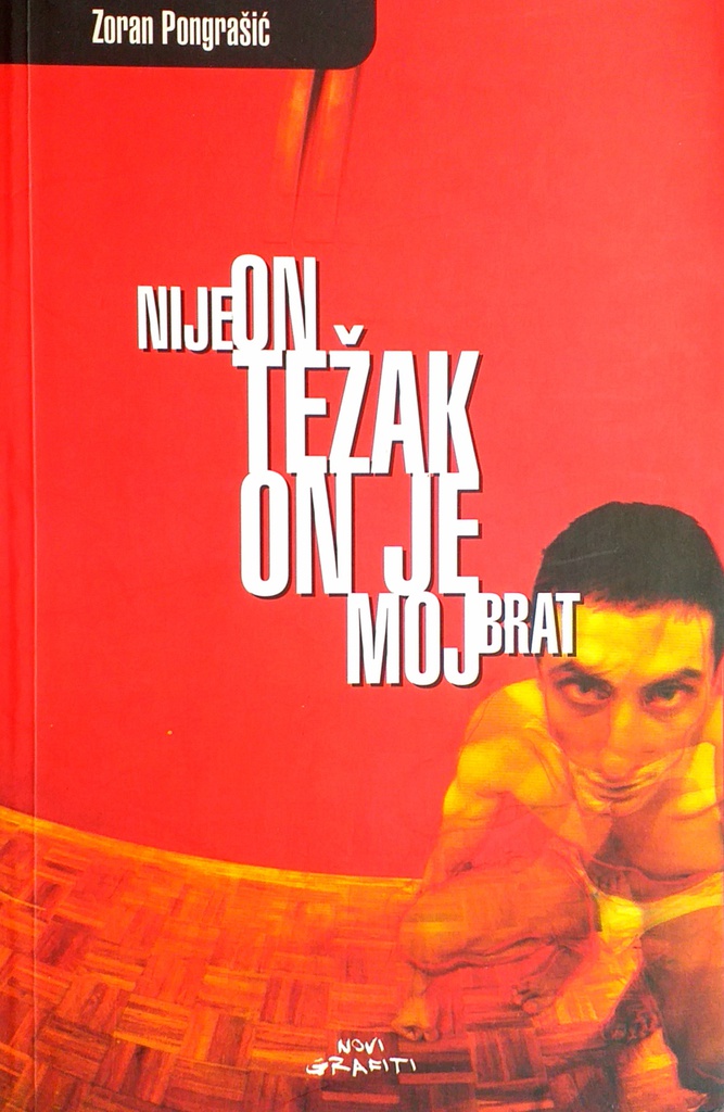 NIJE ON TEŽAK, ON JE MOJ BRAT