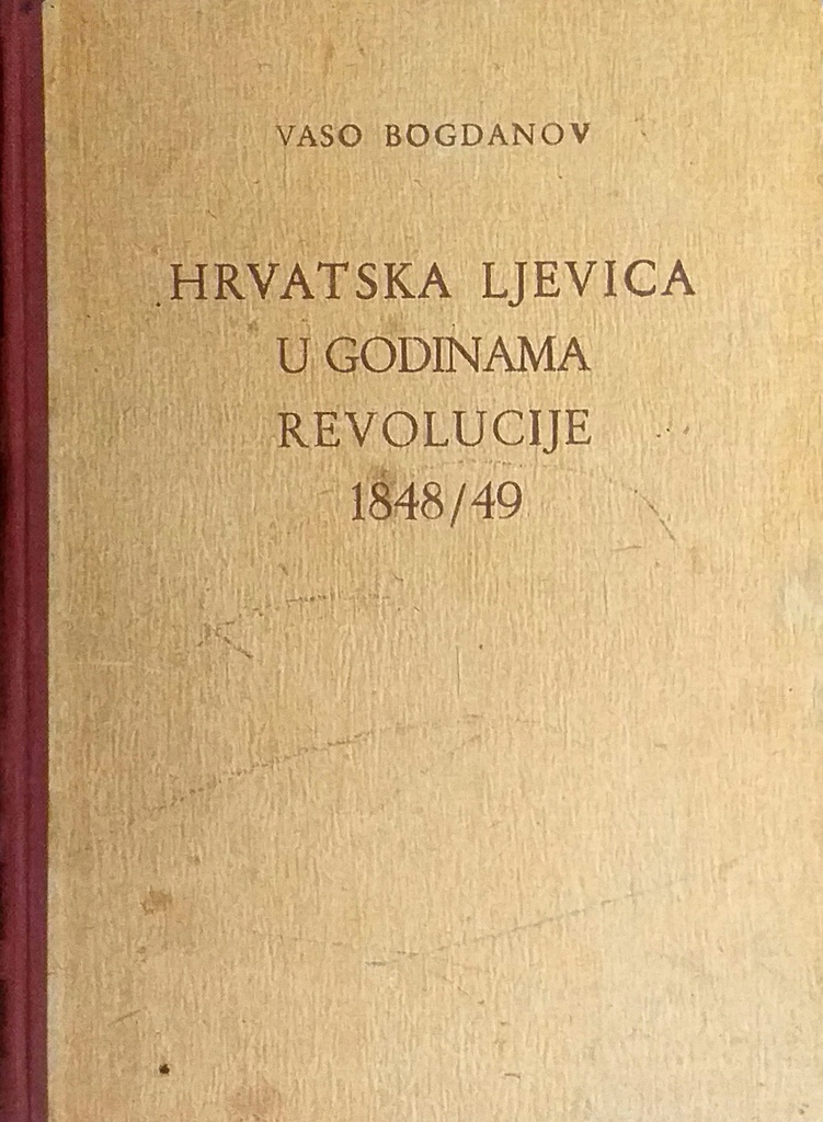 HRVATSKA LJEVICA U GODINAMA REVOLUCIJE 1848/49