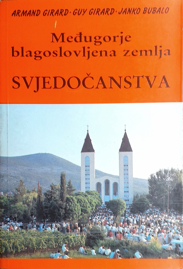 MEĐUGORJE, BLAGOSLOVLJENA ZEMLJA - SVJEDOČANSTVA