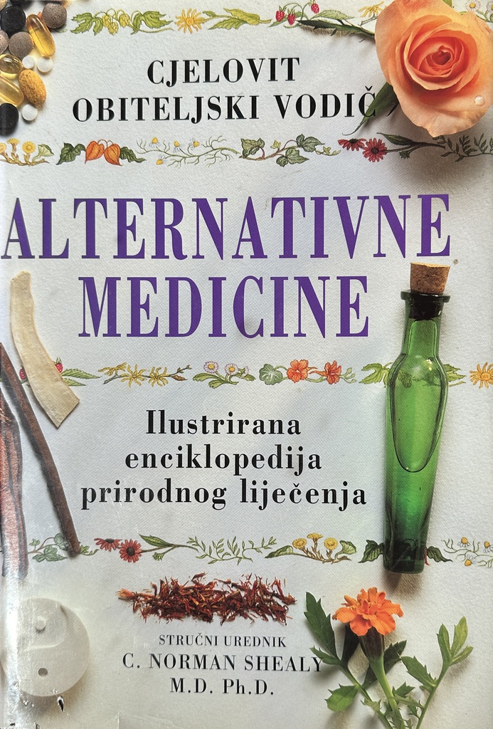 ALTERNATIVNE MEDICINE - CJELOVIT OBITELJSKI VODIČ