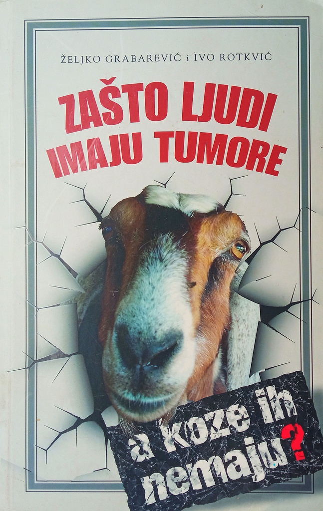 ZAŠTO LJUDI IMAJU TUMORE, A KOZE IH NEMAJU?