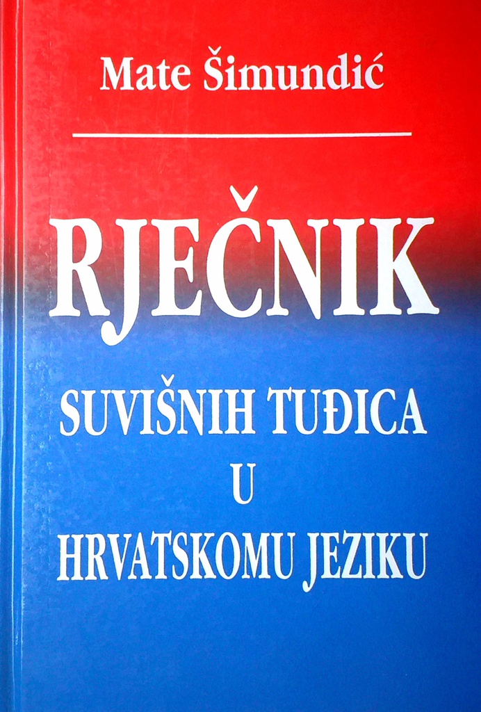 RJEČNIK SUVIŠNIH TUĐICA U HRVATSKOM JEZIKU