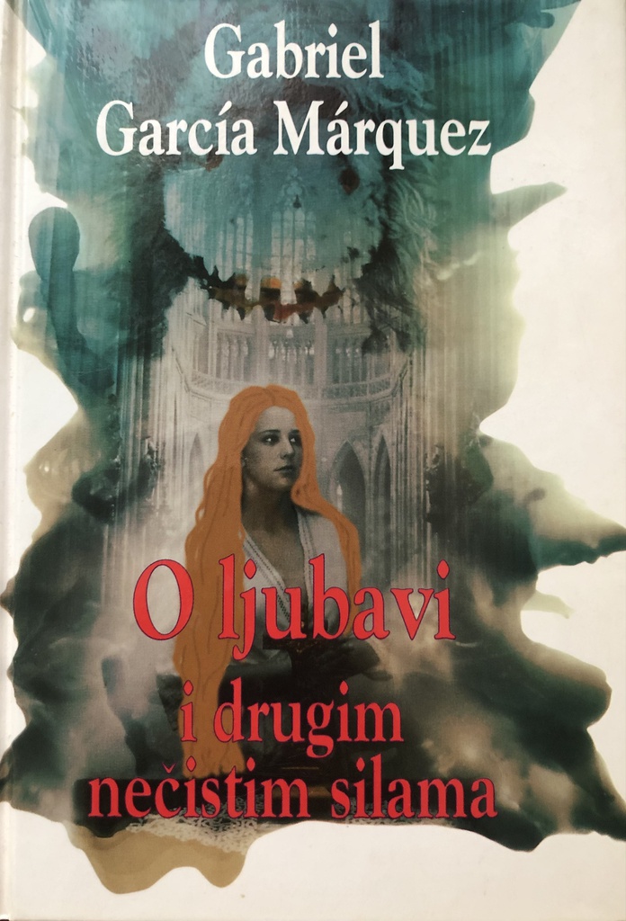 O LJUBAVI I DRUGIM NEČISTIM SILAMA