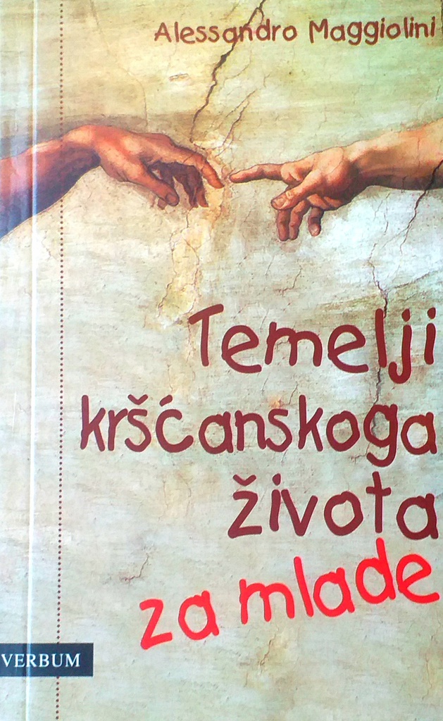 TEMELJI KRŠĆANSKOG ŽIVOTA ZA MLADE