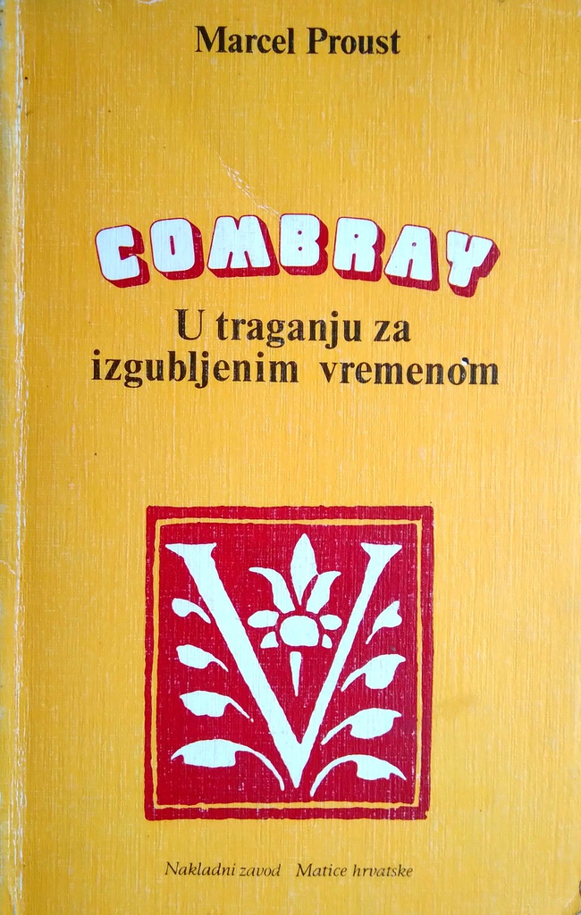 COMBRAY - U TRAGANJU ZA IZGUBLJENIM VREMENOM