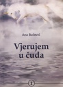 VJERUJEM U ČUDA 1 I 2