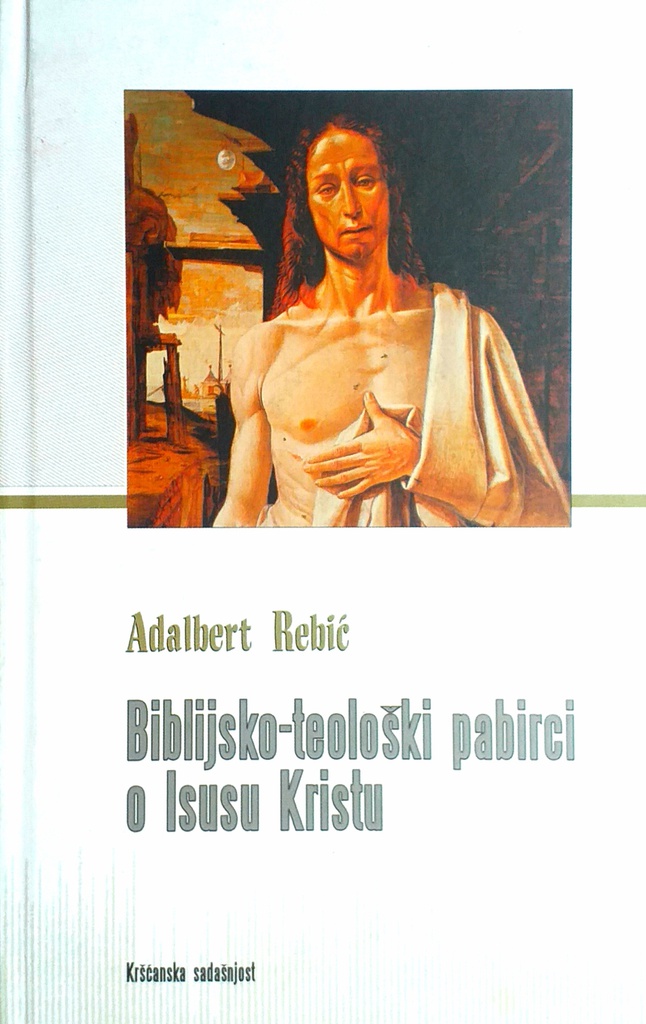 BIBLIJSKO-TEOLOŠKI PABIRCI O ISUSU KRISTU