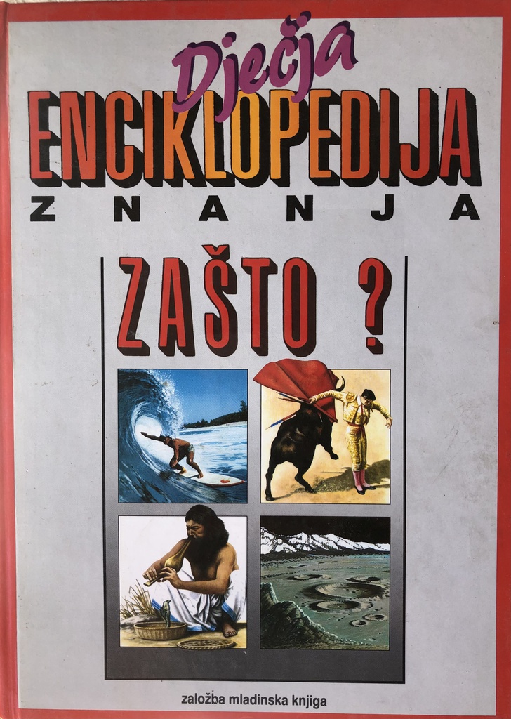 DJEČJA ENCIKLOPEDIJA ZNANJA: ZAŠTO?