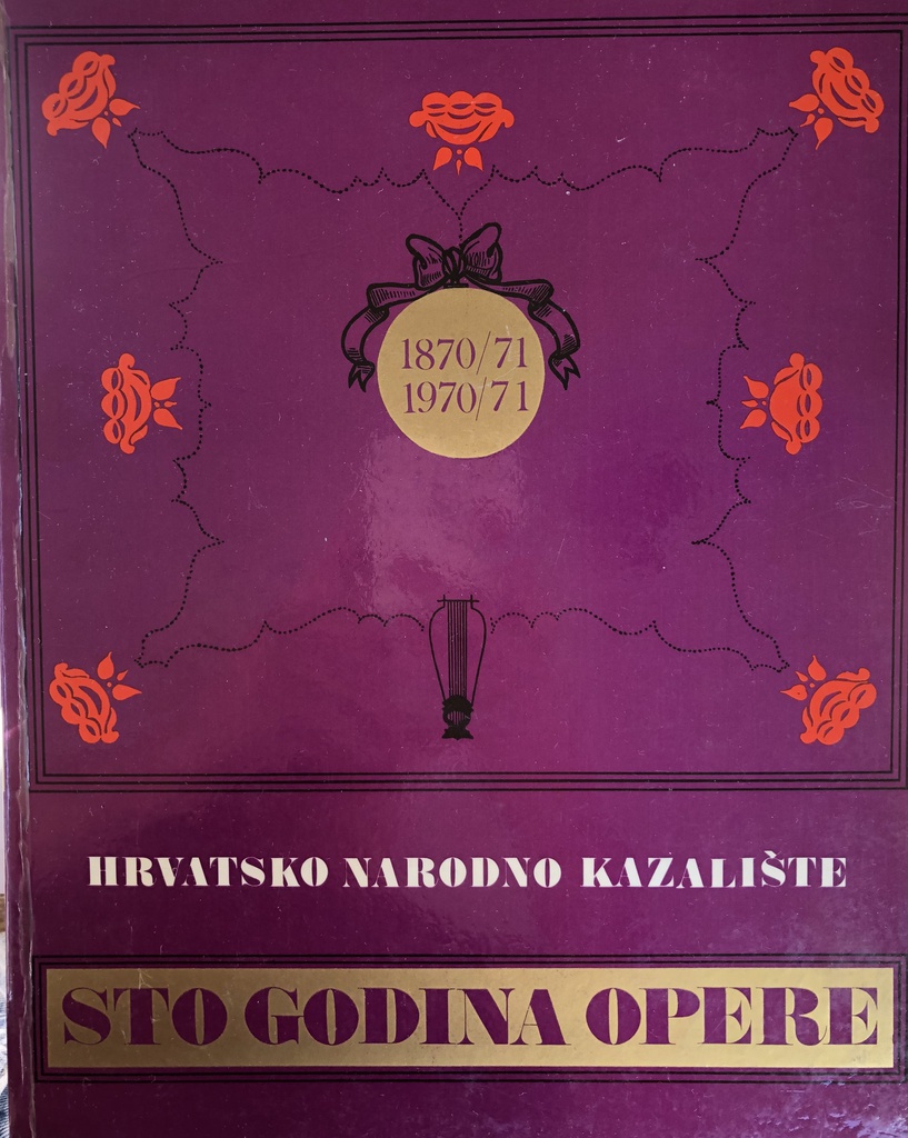 HRVATSKO NARODNO KAZALIŠTE - STO GODINA OPERE