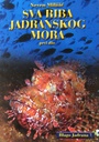 SVA RIBA JADRANSKOG MORA - PRVI DIO