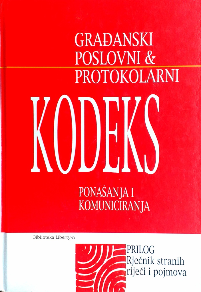 KODEKS PONAŠANJA I KOMUNICIRANJA - GRAĐANSKI, POSLOVNI I PROTOKOLARNI BONTON