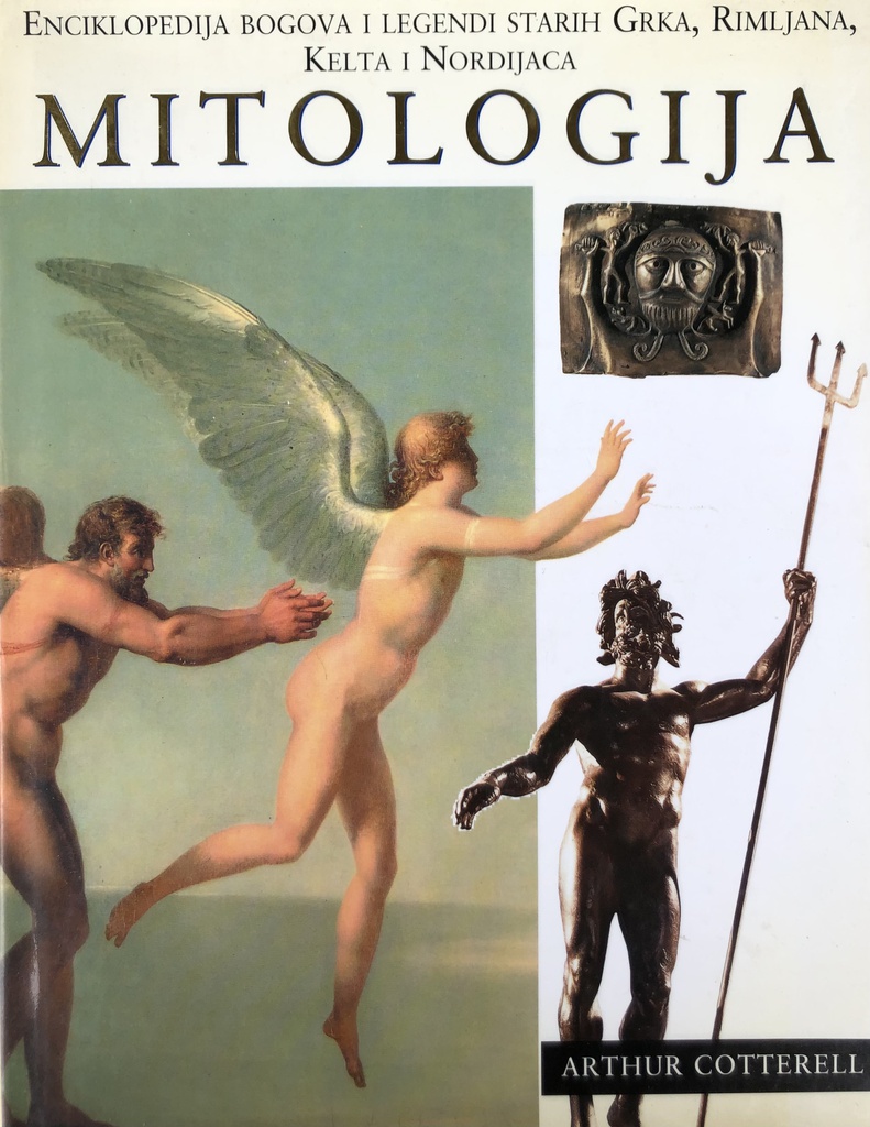 MITOLOGIJA - ENCIKLOPEDIJA BOGOVA I LEGENDI STARIH GRKA,RIMLJANA,KELTA I NORDIJACA