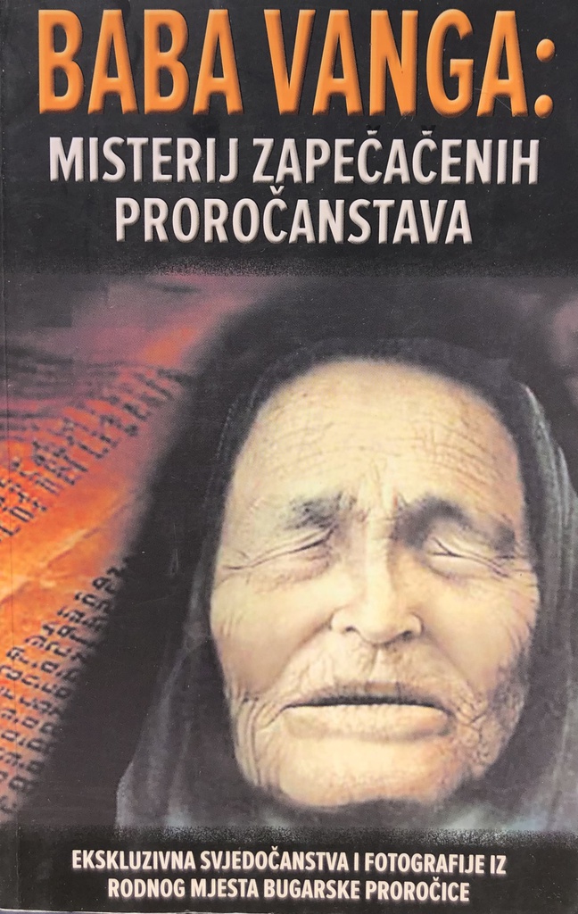 BABA VANGA - MISTERIJ ZAPEČAČENIH PROROČANSTAVA