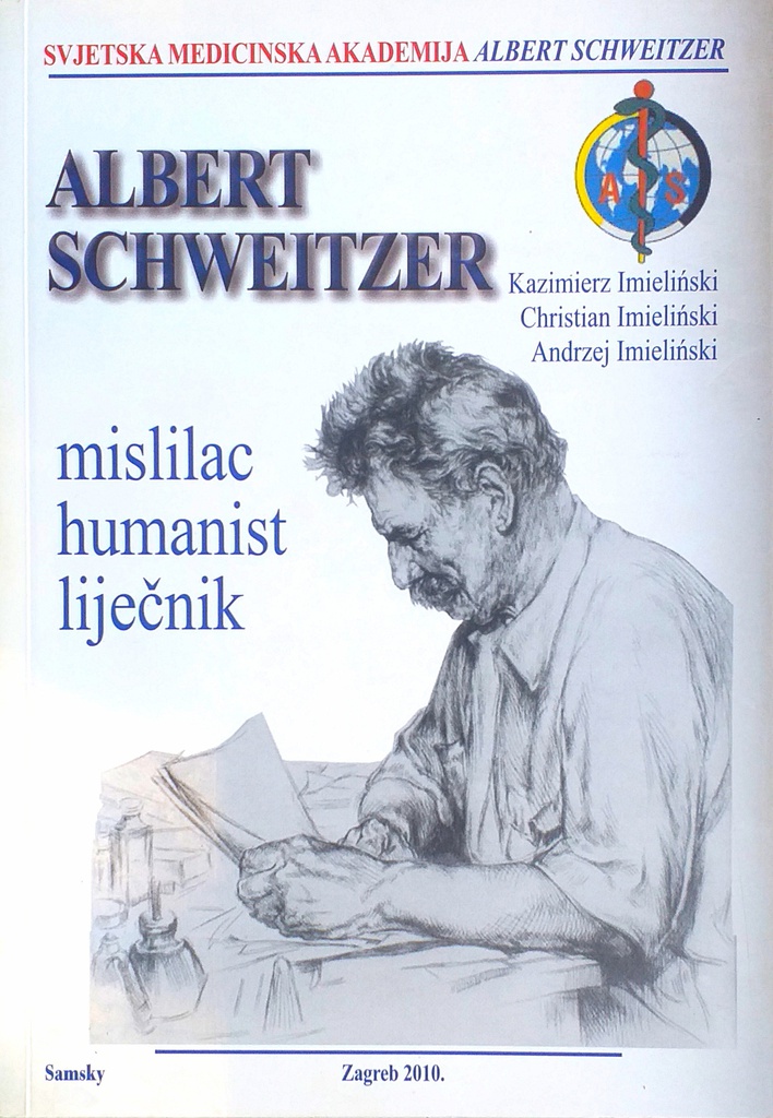 ALBERT SCHWEITZER - MISLILAC, HUMANIST, LIJEČNIK
