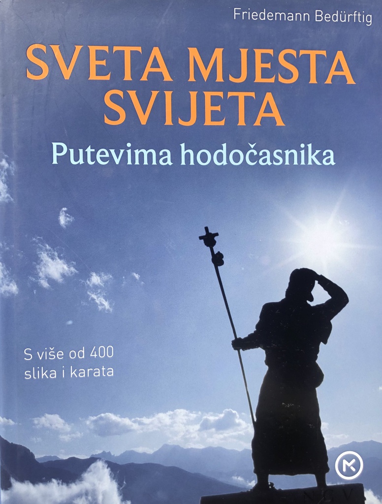 SVETA MJESTA SVIJETA - PUTEVIMA HODOČASNIKA