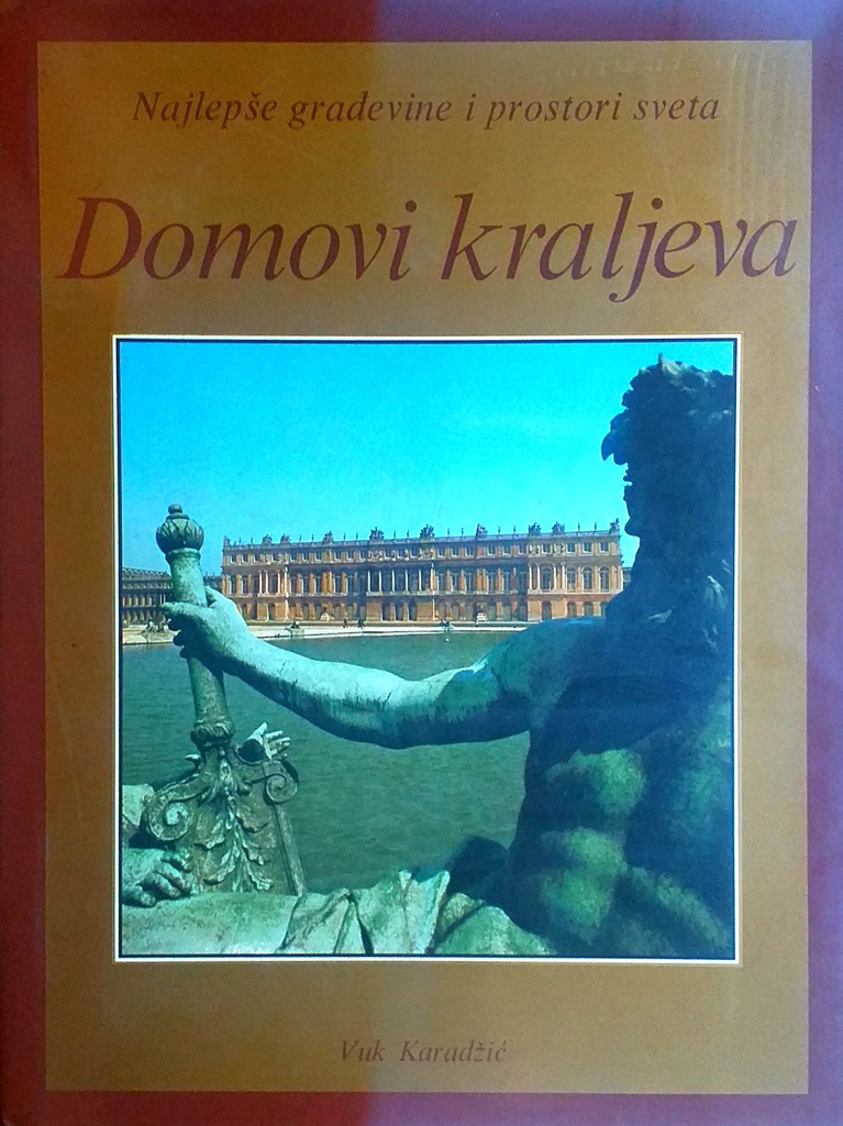 NAJLEPŠE GRAĐEVINE I PROSTORI SVETA: DOMOVI KRALJEVA