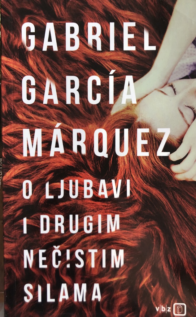 O LJUBAVI I DRUGIM NEČISTIM SILAMA