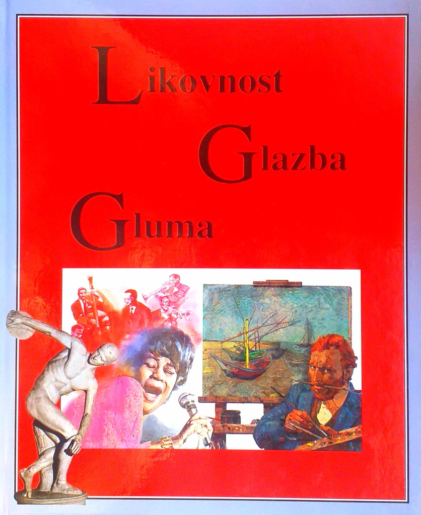 LIKOVNOST, GLAZBA, GLUMA