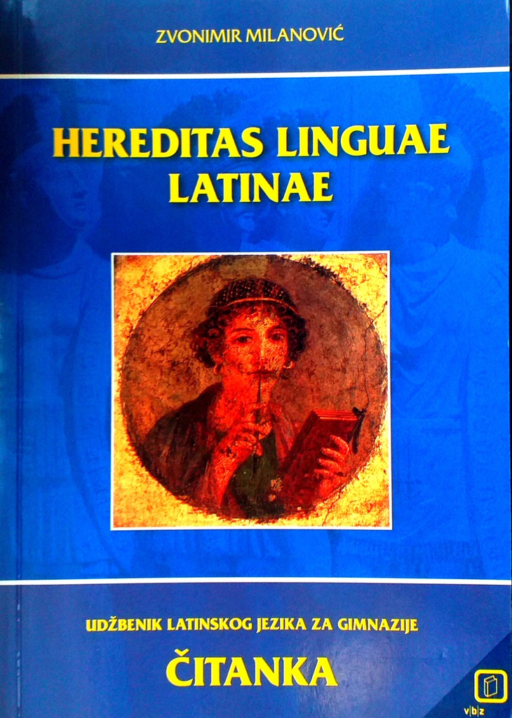 HEREDITAS LINGUAE LATINAE - UDŽBENIK LATINSKOG JEZIKA ZA GIMNAZIJE ČITANKA