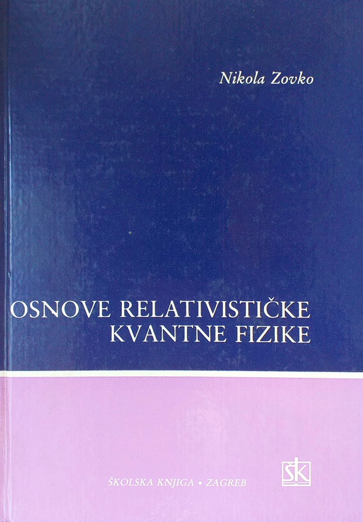 OSNOVE RELATIVISTIČKE KVANTNE FIZIKE