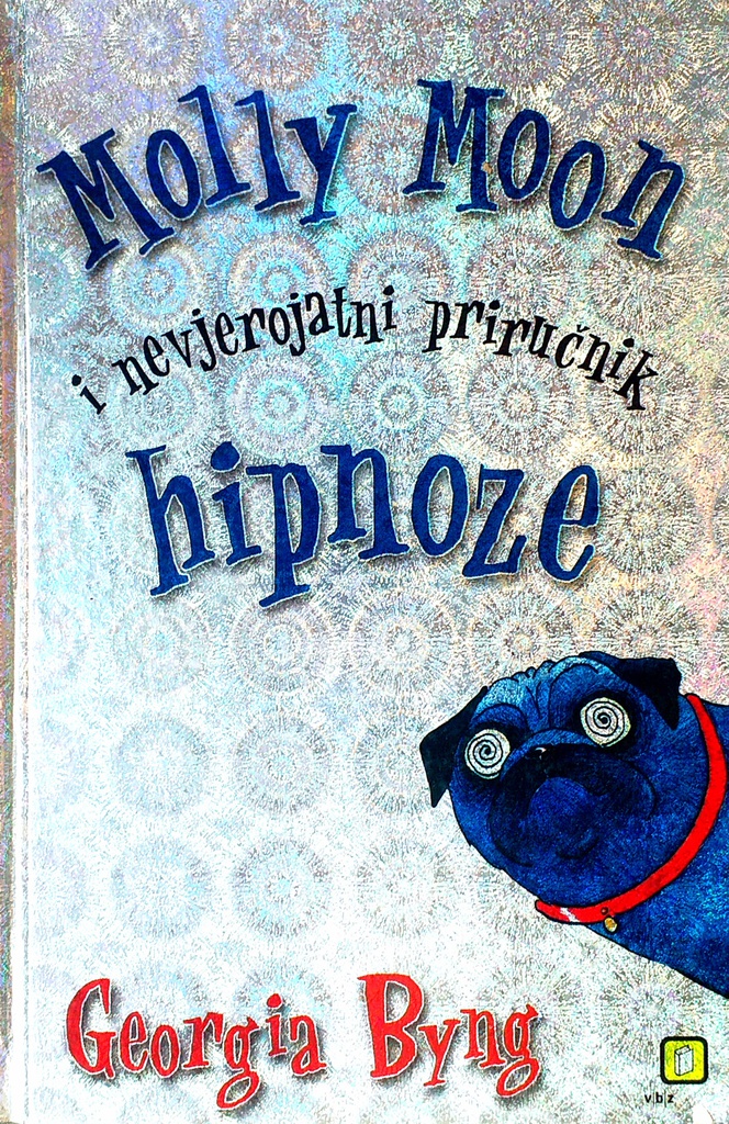 MOLLY MOON I NEVJEROJATNI PRIRUČNIK HIPNOZE