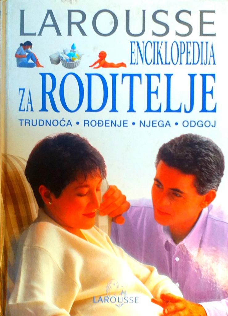 LAROUSSE ENCIKLOPEDIJA ZA RODITELJE