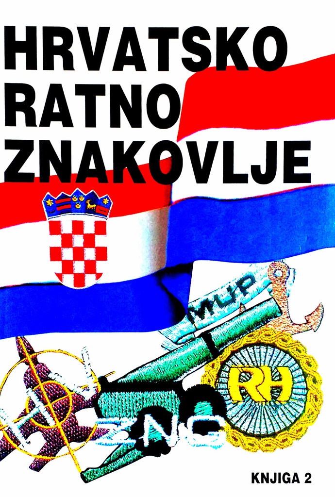 HRVATSKO RATNO ZNAKOVLJE: IZ DOMOVINSKOG RATA 1992.-1994. - DRUGA KNJIGA