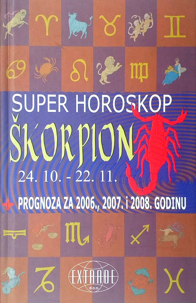 SUPER HOROSKOP: ŠKORPION - PROGNOZA ZA 2006., 2007. I 2008. GODINU