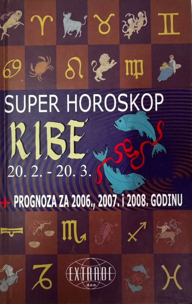 SUPER HOROSKOP: RIBE - PROGNOZA ZA 2006., 2007. I 2008. GODINU